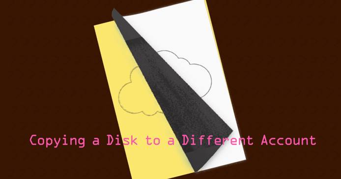 A guide to copy a disk to a different Linode account A guide to copy a disk to a different Linode account